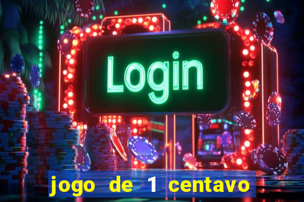 jogo de 1 centavo estrela bet